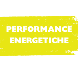 PERFORMANCE ENERGETICHE