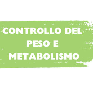 CONTROLLO DEL PESO E METABOLISMO