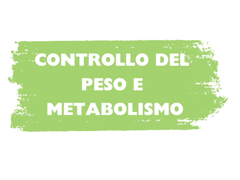 CONTROLLO DEL PESO E METABOLISMO